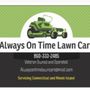 Photo of Always On Time Lawn Care