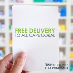 T-Rx Pharmacy - Free delivery to all of Cape Coral.