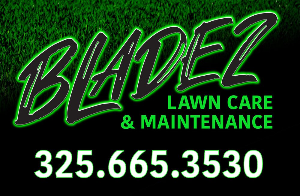 BLADEZ LAWN CARE AND MAINTENANCE Updated May 2024 Abilene, Texas