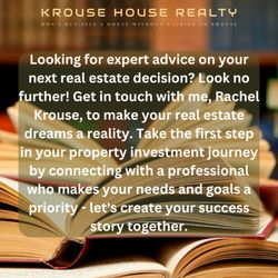 Rachel Krouse- Krouse House Realty - With my creative problem-solving skills & consistent dedication, I provide a strategic edge for you in this dynamic market.