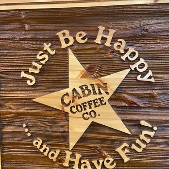 Cabin Coffee - a wooden sign that says just be happy and have fun - Coffee & Tea Near Me - Rice Lake, Wisconsin