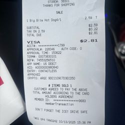 7-Eleven - The receipt to show you that I was there and to show you who the cashier was. He obviously needs to take a course on how to do retail.