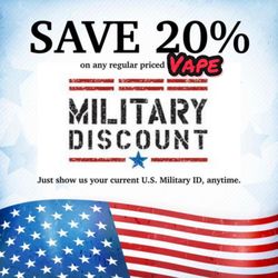 Thank you for your service. Swing in to our shop and get 20% off all Vape products