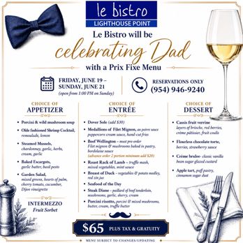 Le Bistro - Dad! Father's Day - French Near Me - Lighthouse Point, Florida Le Bistro - Dad! Father's Day - French Near Me - Lighthouse Point, Florida