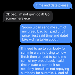 I asked please give me a time and date and this is him tellin me to go to someone else!