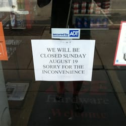 P J's Ace Hardware - Closed the day I need you open.