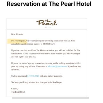 The Pearl Hotel - This is how they let me know they just completely wrecked my plans. I never requested any cancellation of the reservation. - San Diego, CA