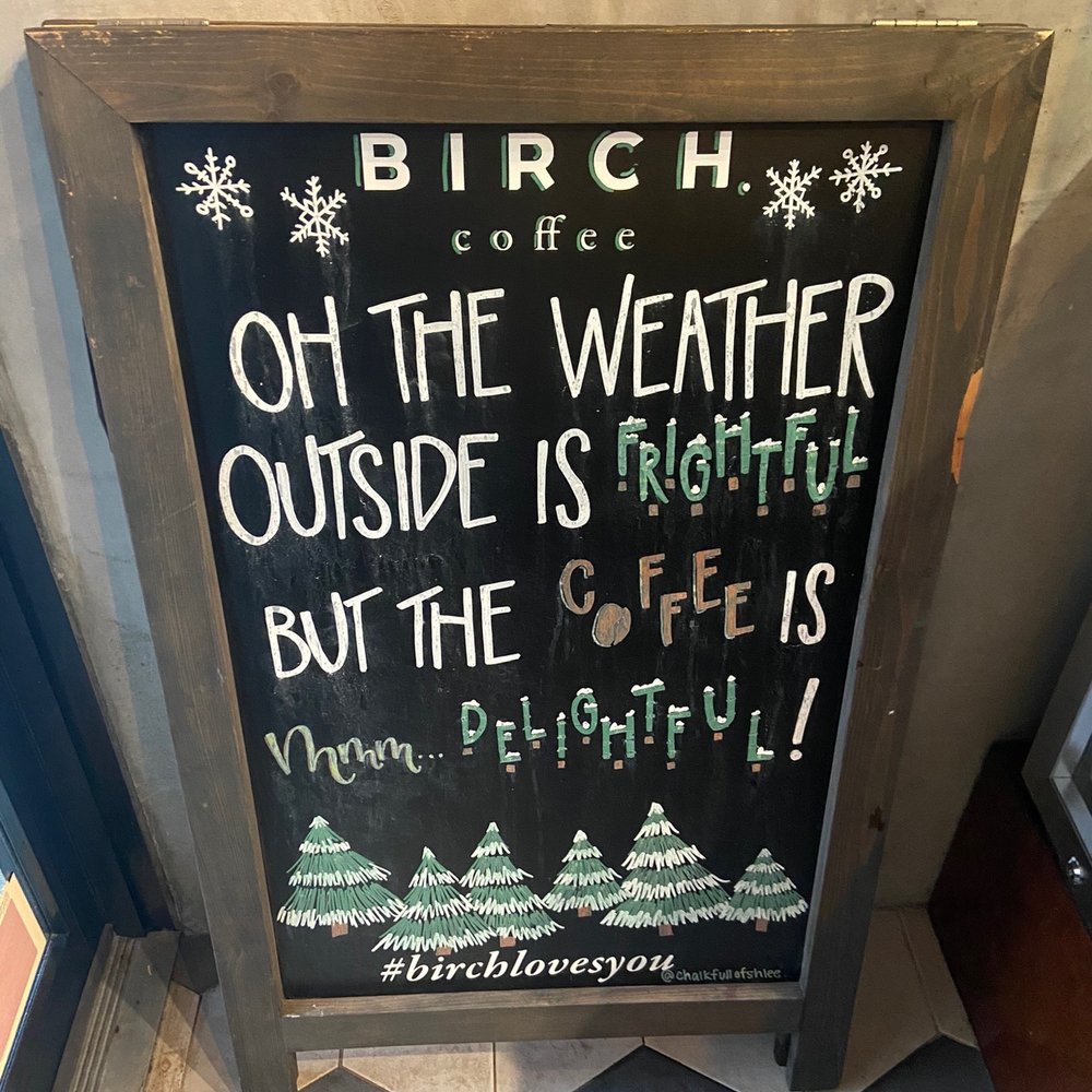 Birch Coffee - a chalk board with a message on it - Coffee & Tea Near Me - New York, New York Birch Coffee - a chalk board with a message on it - Coffee & Tea Near Me - New York, New York