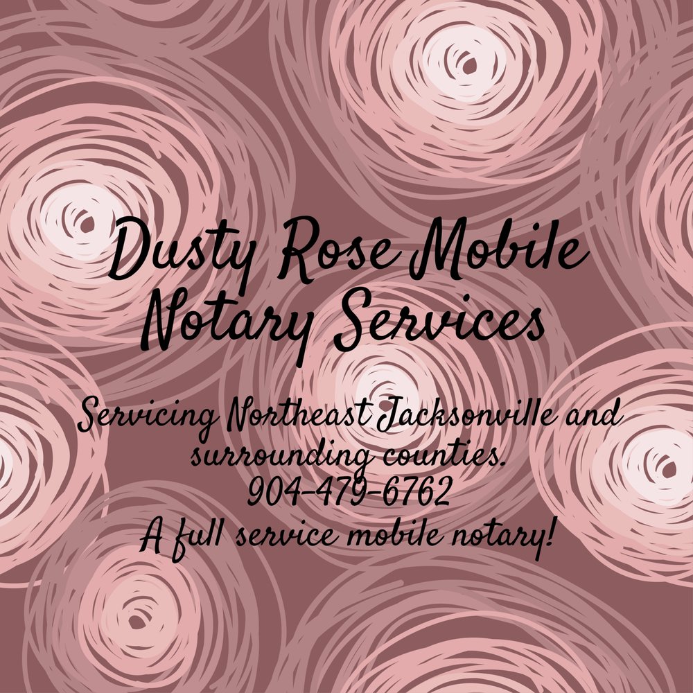 DUSTY ROSE MOBILE NOTARY Updated July 2024 Jacksonville, Florida