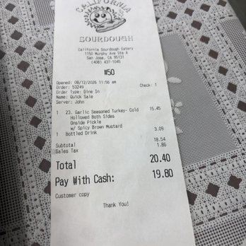 California Sourdough - receipt, just under $20 for a sandwich when paying with cash - Delis Near Me - San Jose, California California Sourdough - receipt, just under $20 for a sandwich when paying with cash - Delis Near Me - San Jose, California