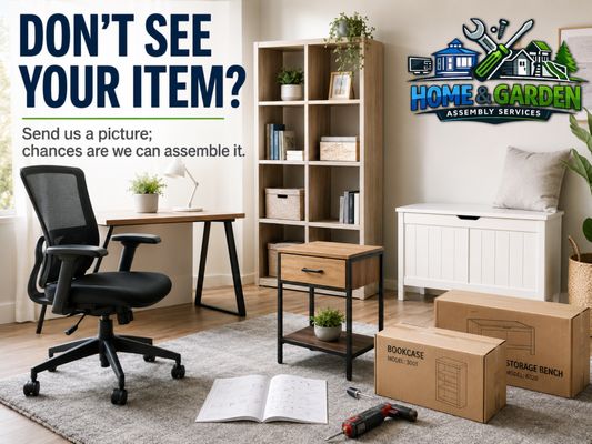 Other Projects (Commercial & Residential) - Don't see your item? Send us a photo — chances are we can assemble it. Other Projects (Commercial & Residential) - Don't see your item? Send us a photo — chances are we can assemble it.