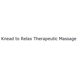 Knead To Relax Therapeutic Massage