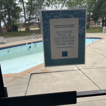 Four Points by Sheraton Milwaukee North Shore - Outdoor pool closed / not filled at the end of June with upper 70-80 degree weather. Why?????? - Hotels Near Me - Milwaukee, Wisconsin Four Points by Sheraton Milwaukee North Shore - Outdoor pool closed / not filled at the end of June with upper 70-80 degree weather. Why?????? - Hotels Near Me - Milwaukee, Wisconsin