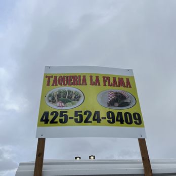 Taqueria La Flama - Their signage - Mexican Near Me - Tukwila, Washington Taqueria La Flama - Their signage - Mexican Near Me - Tukwila, Washington