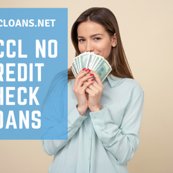 NCCL No Credit Check Loans