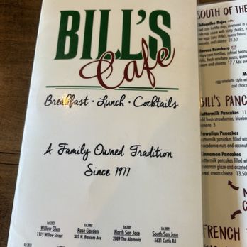 Bill's Cafe - Always happy to be here.  Bascom is the best location, in my opinion. - American Near Me - San Jose, California
