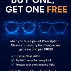 Diamond Eyes Optical - BOGO! BUY ONE PAIR, GET ONE FREE! ON COMPLETE PAIRS OF PRESCRIPTION GLASSES AND PRESCRIPTION SUNGLASSES