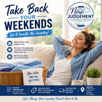 No Judgement - TAKE BACK YOUR WEEKENDS! Let No Judgement Laundry Service LLC 352-825-2199 Life's Messy. Your Laundry Doesn't Have to Be. - Laundry Services Near Me - Leesburg, Florida No Judgement - TAKE BACK YOUR WEEKENDS! Let No Judgement Laundry Service LLC 352-825-2199 Life's Messy. Your Laundry Doesn't Have to Be. - Laundry Services Near Me - Leesburg, Florida