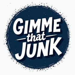 Gimme That Junk