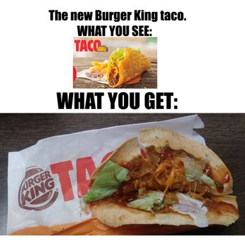 Burger King - DON'T BELIEVE THE HYPE!!! THE WORST TACO IN THE HISTORY OF MANKIND! The bottom taco is an ACTUAL ONE I RECEIVED AT THIS LOCATION. - Burgers Near Me - Scottsdale, Arizona