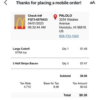 McDonald's - McDonalds receipt showing I paid for 3 orders of bacon. - Burgers Near Me - Honolulu, Hawaii McDonald's - McDonalds receipt showing I paid for 3 orders of bacon. - Burgers Near Me - Honolulu, Hawaii