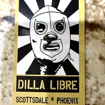 Dilla Libre Dos - Biz card - Mexican Near Me - Scottsdale, Arizona Dilla Libre Dos - Biz card - Mexican Near Me - Scottsdale, Arizona