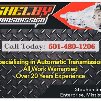 Shelby Transmission - Call Stephen @ 601-480-1206 - Transmission Repair Near Me