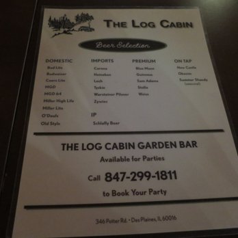 The Log Cabin - Beer menu, circa Nov 2017 - Pubs Near Me - Des Plaines, Illinois The Log Cabin - Beer menu, circa Nov 2017 - Pubs Near Me - Des Plaines, Illinois