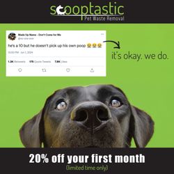 Scooptastic - We've tried to train them, but it's no use. Call us at (210) 915-0811 or visit scooptastictx.com for 20% off your first month.
