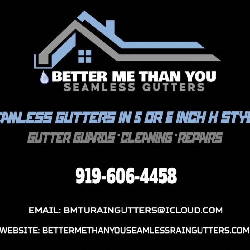 BETTER ME THAN YOU SEAMLESS RAIN GUTTERS Updated May 2024 31 Photos