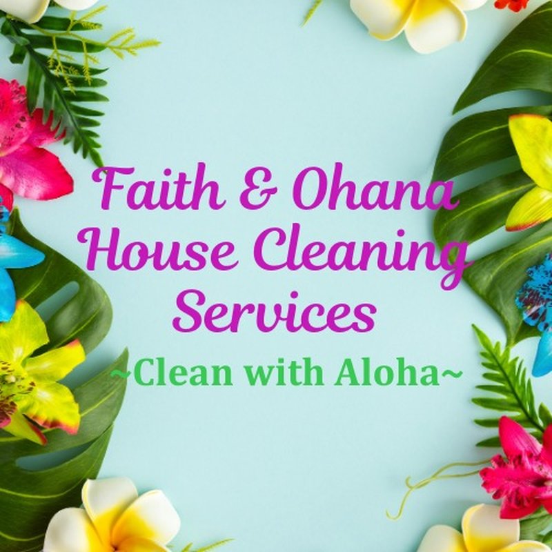 FAITH & OHANA CLEANING SERVICES Tucson, Arizona Home Cleaning