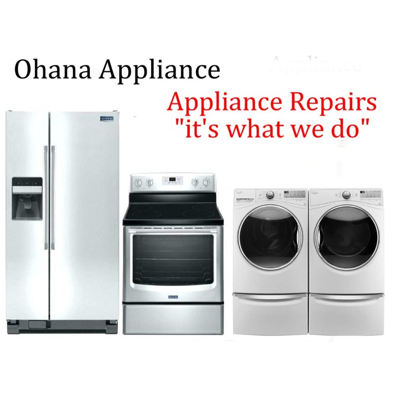OHANA APPLIANCE REPAIR Updated November 2024 24 Photos & 120