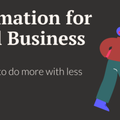 Automation for Small Business