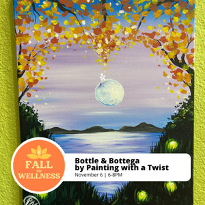 Yelp's Fall into Wellness: Community Event - Bottle & Bottega by Painting with a Twist
