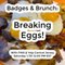 Badges and Brunch: Breaking eggs with FINS!