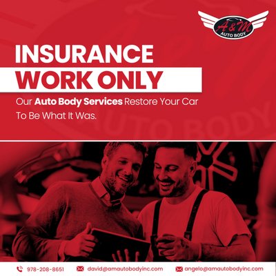 Insurance Work Only - A&M only accepts Insurance Work paid by Insurance Policies.