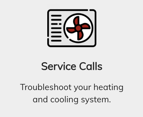 Service Calls - Knowing when something goes wrong with your HVAC system can help you avoid a costly replacement. You may need to call us for heating or cooling services if you notice: Service Calls - Knowing when something goes wrong with your HVAC system can help you avoid a costly replacement. You may need to call us for heating or cooling services if you notice: