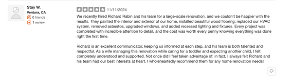 Here's what our clients have said! - Rabin General Contractor: Experts in kitchen and bathroom remodeling, dedicated to your satisfaction with quality craftsmanship, transparent communication, and personalized service. Your dream space awaits! Here's what our clients have said! - Rabin General Contractor: Experts in kitchen and bathroom remodeling, dedicated to your satisfaction with quality craftsmanship, transparent communication, and personalized service. Your dream space awaits!
