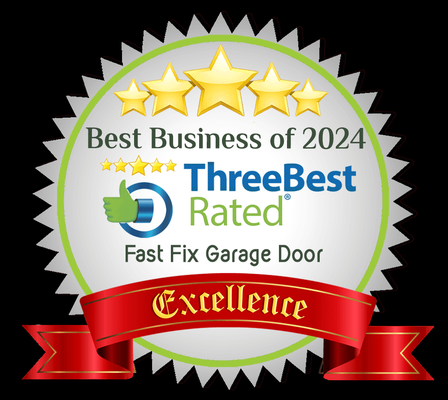 Fast Fix Garage Door Awards - Fast Fix Garage Door is proud and honored to have received these awards. We continue to strive to provide you with professional workmanship and excellent customer service