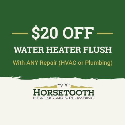 $20 Off Water Heater Flush with ANY Repair - A little bit of preventative care can make your water heater last a lot longer. Horsetooth Heating, Air & Plumbing can take care of it all!