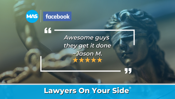 4.6 Rating on Facebook | Over 150 Reviews - 🌟 "MAS Law: Where Excellence Meets a 4.6-Star Facebook Rating! ⭐⭐⭐⭐⭐"
With over 150 reviews, MAS Law proudly holds a remarkable 4.6-star Facebook rating. When it's about personal injury, our firm sets the gold standard. Discover why our clients trust us to fight for their rights and compensation. Experience excellence in legal representation today! 🌟 4.6 Rating on Facebook | Over 150 Reviews - 🌟 "MAS Law: Where Excellence Meets a 4.6-Star Facebook Rating! ⭐⭐⭐⭐⭐"
With over 150 reviews, MAS Law proudly holds a remarkable 4.6-star Facebook rating. When it's about personal injury, our firm sets the gold standard. Discover why our clients trust us to fight for their rights and compensation. Experience excellence in legal representation today! 🌟