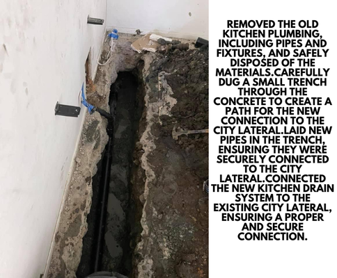 Kitchen Drain Replacement and City Lateral Connection Project - Recently completed a successful Kitchen Drain Replacement and City Lateral Connection Project! Our team at Denver Plumbing carefully removed the old kitchen drain, dug a precise trench through the concrete, and installed new piping. We expertly tied the new system into the city lateral, ensuring a secure and efficient connection. After completing the work, we restored the concrete surface and left the site spotless. Another job well done, and a happy customer in the Greater Denver Area. Kitchen Drain Replacement and City Lateral Connection Project - Recently completed a successful Kitchen Drain Replacement and City Lateral Connection Project! Our team at Denver Plumbing carefully removed the old kitchen drain, dug a precise trench through the concrete, and installed new piping. We expertly tied the new system into the city lateral, ensuring a secure and efficient connection. After completing the work, we restored the concrete surface and left the site spotless. Another job well done, and a happy customer in the Greater Denver Area.