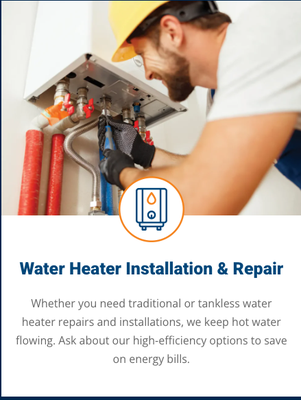 Water Heater Installation and Repair - Whether you need traditional or tankless water heater repairs and installations, we keep hot water flowing. Inquire about high-efficiency options to reduce your energy bills. Water Heater Installation and Repair - Whether you need traditional or tankless water heater repairs and installations, we keep hot water flowing. Inquire about high-efficiency options to reduce your energy bills.