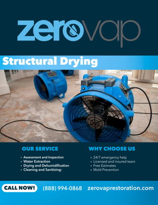 Structural Drying - Structural Drying Services at Zerovap Restoration
When water intrusion or flooding affects your property, efficient structural drying is crucial to prevent long-term damage, mold growth, and structural integrity issues. At Zerovap Restoration, we specialize in comprehensive structural drying solutions to restore your property quickly and effectively.
What We Do:
Assessment & Monitoring: We evaluate the extent of water infiltration and monitor moisture levels throughout the drying process to ensure thorough drying.
Specialized Equipment: Using industrial-grade high-velocity air movers, dehumidifiers, and moisture meters, we target both visible and hidden areas of moisture.
Rapid Drying: Our experienced team employs proven techniques to dry walls, floors, ceilings, and substructures to prevent warping, mold, and decay.
Dehumidification: We control indoor humidity levels to accelerate drying and inhibit mold growth.
Preventative Measures: We identify and address sources of moisture to avoid future water-related issues.
Final Inspection: After drying, we perform detailed inspections and moisture testing to confirm the space is fully dry and safe for restoration or occupancy.
Trust Zerovap Restoration for professional, efficient structural drying that safeguards your property’s integrity. Structural Drying - Structural Drying Services at Zerovap Restoration
When water intrusion or flooding affects your property, efficient structural drying is crucial to prevent long-term damage, mold growth, and structural integrity issues. At Zerovap Restoration, we specialize in comprehensive structural drying solutions to restore your property quickly and effectively.
What We Do:
Assessment & Monitoring: We evaluate the extent of water infiltration and monitor moisture levels throughout the drying process to ensure thorough drying.
Specialized Equipment: Using industrial-grade high-velocity air movers, dehumidifiers, and moisture meters, we target both visible and hidden areas of moisture.
Rapid Drying: Our experienced team employs proven techniques to dry walls, floors, ceilings, and substructures to prevent warping, mold, and decay.
Dehumidification: We control indoor humidity levels to accelerate drying and inhibit mold growth.
Preventative Measures: We identify and address sources of moisture to avoid future water-related issues.
Final Inspection: After drying, we perform detailed inspections and moisture testing to confirm the space is fully dry and safe for restoration or occupancy.
Trust Zerovap Restoration for professional, efficient structural drying that safeguards your property’s integrity.
