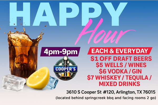 Happy Hour Each & Everyday 4pm-9pm!! Come And Join us for Our Drink Specials - We love our customers, so feel free to visit during business hours to explore the space and discuss upcoming events, sports watch parties, your gathering, drink specials, food specials, or reservations with our staff. Happy Hour Each & Everyday 4pm-9pm!! Come And Join us for Our Drink Specials - We love our customers, so feel free to visit during business hours to explore the space and discuss upcoming events, sports watch parties, your gathering, drink specials, food specials, or reservations with our staff.