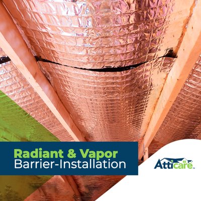 Radiant & Vapor Barrier-Installation - Your roof is constantly absorbing the heat from the sun, which in turn transfers into the rest of your home. Installing a radiant barrier reflects that heat away from your home, helping to reduce the indoor temperature and save on the cost of cooling it.
We have worked with enough homeowners over the years to understand how high of a priority your comfort is to you. Though your HVAC system is crucial to regulating the indoor temperature of your home, proper insulation plays a major role in keeping that warm or cool air inside and maintaining a stable climate.

One affordable, yet incredibly effective measure homeowners can take to maintain their comfort is having a radiant barrier installed in their attic. Radiant barriers are a sheet of reflective materials installed along the ceiling of your attic (beneath the roof) that prevent the transfer of solar heat from passing through your attic into the rest of your home.

At Atticare, we recommend installing a radiant barrier for most of our customers because it is an inexpensive investment that yields significant returns for years to come. We can either install it beneath your roof rafters or over your current installation, though the first option tends to be more effective. If you are interested in having a radiant barrier in your attic so you can begin reaping the benefits right away, our team would be happy to help!

Schedule a free consultation today!

Crawl spaces notoriously trap excess moisture that evaporates from the ground below, leading to health and safety issues for your home and family. Atticare encapsulates your crawl space with a vapor barrier to ensure it stays dry and free of mold, mildew, and rot.

For most homeowners, your crawl space is a neglected area of your home that you forget even exists, never mind visit. If you’ve ever been in your crawl space at all, you’ll notice that it is typically warm, humid, and rife with insects and pests.

Due to its proximity to the ground, your crawl space is especially vulnerable to condensation evaporating from the ground, which creates the ideal habitat for pests like termites as well as mold, mildew, rot, and rust. The air circulating through your home inevitably passes through your crawl space, so these contaminants can make their way indoors and cause significant health issues.

Encapsulating your crawl space with a vapor barrier protects against these issues by separating the underside of your home from the ground and keeping out moisture and termites. A vapor barrier, which is a thin layer of impermeable material typically made from polyethylene sheeting, can block water from entering the crawl space and help preserve the health and safety of your home and family.

At Atticare, we can provide a full inspection of your crawl space to uncover any potential issues and help decide whether you could benefit from installing a crawl space vapor barrier. We can fully clean, prepare and encapsulate your crawl space to ensure you have a healthier, more energy-efficient home and create a dry, viable storage space below your home that is both functional and sanitary.

If you are in need of a professional crawl space vapor barrier installation, look no further than Atticare! Schedule a free consultation today!