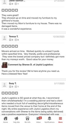 Check out 3 additional Reviews from YELP Customers! - These are 3 reviews from customers we’ve serviced on Yelp! Please also check out our Google reviews:
https://www.google.com/search?client=safari&sca_esv=2e1e5fac6755c7bb&hl=en-us&q=Joyful%20Logistics%20LLC&ludocid=8251521962926494350&ibp=gwp%3B0%2C7&lsig=AB86z5UGsfVMjxc2XKTAAiYpJNWG&kgs=2413dfcfe1229171&shndl=-1&source=sh%2Fx%2Floc%2Fact%2Fm4%2F3 Check out 3 additional Reviews from YELP Customers! - These are 3 reviews from customers we’ve serviced on Yelp! Please also check out our Google reviews:
https://www.google.com/search?client=safari&sca_esv=2e1e5fac6755c7bb&hl=en-us&q=Joyful%20Logistics%20LLC&ludocid=8251521962926494350&ibp=gwp%3B0%2C7&lsig=AB86z5UGsfVMjxc2XKTAAiYpJNWG&kgs=2413dfcfe1229171&shndl=-1&source=sh%2Fx%2Floc%2Fact%2Fm4%2F3