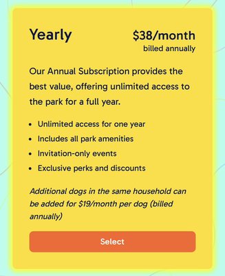 Membership Packages - At Zoomies Dog Park, memberships are for the dogs! All humans can enter for free. Our memberships are designed to offer flexibility and value, ensuring your furry friends have the best experience possible. Choose from a day pass, monthly subscription, or annual subscription to suit your needs. Each dog will require a membership to visit Zoomies.
📜 Requirements
Our rules ensure a safe environment for our members to unleash and their owners to unwind:
🐕All dogs must be well-socialized and vaccinated.
🦺New members are required to pass a temperament test and a behavioral probationary period.
🍼All dogs must be at least four months old.
👨⚕️Small and medium dogs over one year old must be spayed or neutered, while larger dogs must be spayed or neutered by two years old. If we observe recurring "frisky" behavior, we may ask you to come back after your dog has been fixed.
💉Owners must provide up-to-date vaccination records for DHPP, Bordatella, Rabies, and Leptospirosis.
🦟Dogs must be clean and free of ticks, fleas, and other parasites.
🐕🦺Members are required to be on a leash in the food and drink area. Membership Packages - At Zoomies Dog Park, memberships are for the dogs! All humans can enter for free. Our memberships are designed to offer flexibility and value, ensuring your furry friends have the best experience possible. Choose from a day pass, monthly subscription, or annual subscription to suit your needs. Each dog will require a membership to visit Zoomies.
📜 Requirements
Our rules ensure a safe environment for our members to unleash and their owners to unwind:
🐕All dogs must be well-socialized and vaccinated.
🦺New members are required to pass a temperament test and a behavioral probationary period.
🍼All dogs must be at least four months old.
👨⚕️Small and medium dogs over one year old must be spayed or neutered, while larger dogs must be spayed or neutered by two years old. If we observe recurring "frisky" behavior, we may ask you to come back after your dog has been fixed.
💉Owners must provide up-to-date vaccination records for DHPP, Bordatella, Rabies, and Leptospirosis.
🦟Dogs must be clean and free of ticks, fleas, and other parasites.
🐕🦺Members are required to be on a leash in the food and drink area.
