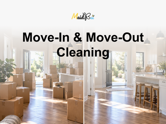 Move-In & Move-Out Cleaning - Moving into a new home or preparing to leave your current property? MaidBee offers professional move-in and move-out cleaning services to help make your transition easier.
Our detailed cleaning services focus on kitchens, bathrooms, floors, cabinets, countertops, and other essential areas that need attention before or after a move.
We help homeowners, renters, landlords, and property managers prepare houses, apartments, and rental properties for their next occupants.
Whether you're moving into your dream home, preparing a rental for new tenants, or getting ready for a final walkthrough, MaidBee is here to help.
Contact us today for a customized move-in or move-out cleaning quote! Move-In & Move-Out Cleaning - Moving into a new home or preparing to leave your current property? MaidBee offers professional move-in and move-out cleaning services to help make your transition easier.
Our detailed cleaning services focus on kitchens, bathrooms, floors, cabinets, countertops, and other essential areas that need attention before or after a move.
We help homeowners, renters, landlords, and property managers prepare houses, apartments, and rental properties for their next occupants.
Whether you're moving into your dream home, preparing a rental for new tenants, or getting ready for a final walkthrough, MaidBee is here to help.
Contact us today for a customized move-in or move-out cleaning quote!