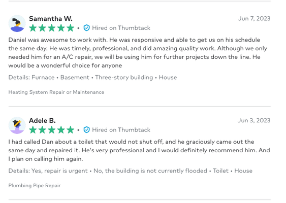 5 Star Client Testimonials - Daniel & Sons is a family owned business that operates with the highest quality of professionalism. Our old school methods makes your service experience easy, fast, and affordable. We are your one stop shop for plumbing, heating, cooling, electrical, home improvement, maintenance, and timely commercial property repairs.
